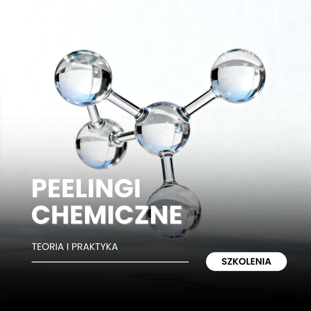 Szkolenie: Peelingi chemiczne – teoria i praktyka