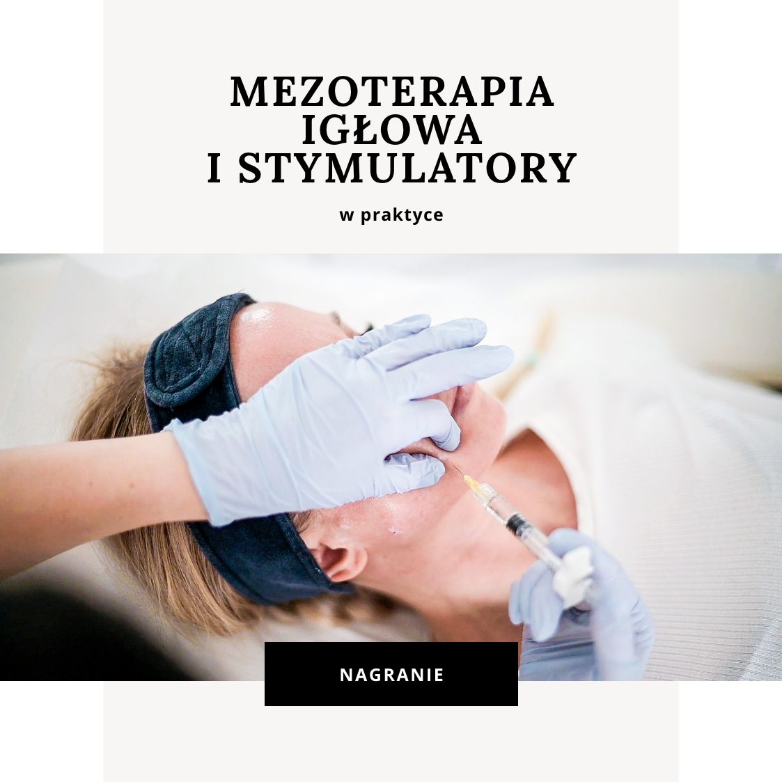 Nagranie: Mezoterapia igłowa i stymulatory w praktyce